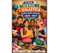 La mia missione scolastica: Pianifico, studio, conquisto !