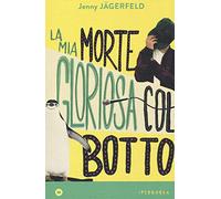 Libri Jenny JÃ¤gerfeld - La Mia Morte Gloriosa Col Botto