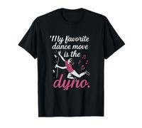 La mia mossa di danza preferita è la grafica Dyno Climbing Maglietta