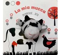 La mia mucca in punta di dito. Ediz. a colori
