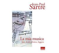 La mia musica. Jazz, dodecafonica, leggera