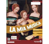 La mia musica. Per la Scuola media. Con e-book. Con espansione online (Vol. B)
