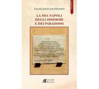 La mia Napoli degli ossimori e dei paradossi