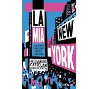 LA MIA NEW YORK. GUIDA DEFINITIVA PER NON TORNARE OGNI VOLTA A TIMES SQUARE -