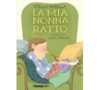 La mia nonna ratto. Ediz. a colori
