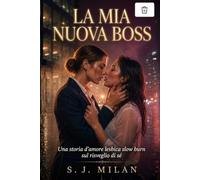 La mia nuova boss: Una storia d’amore lesbica slow burn sul risveglio di sé