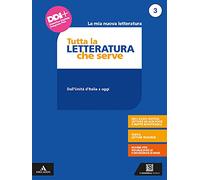 La mia nuova letteratura. Tutta la letteratura che serve. Mappe, schemi, sintesi e testi a lettura facilitata. Per le Scuole superiori. Con e-book. Con espansione online (Vol. 3)