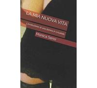 LA MIA NUOVA VITA: L'evoluzione di una donna in crisalide
