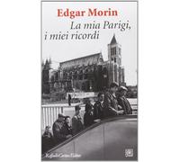 La mia Parigi, i miei ricordi [Paperback] Morin, Edgar and Lazzari, S.