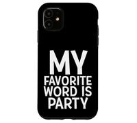 LA MIA PAROLA PREFERITA È PARTY Funny Rave EDM House Partier Custodia per iPhone 11