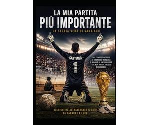 La mia partita più importante: La storia vera di Santiago