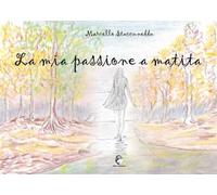 La mia passione a matita. Ediz. illustrata