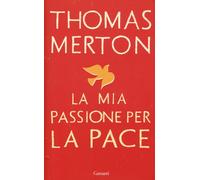 La mia passione per la pace - Merton Thomas