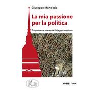 La mia passione per la politica. Tra passato e presente il viaggio continua