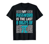 La mia Password è L'Ultimo 8 cifre di Pi Maglietta