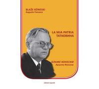 La mia patria. Testo macedone a fronte. Ediz. bilingue