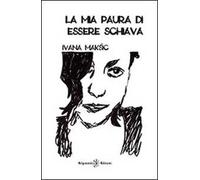 La mia paura di essere schiava. Con Libro in brossura