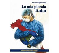 La mia piccola Italia - [Armando Siciliano Editore]