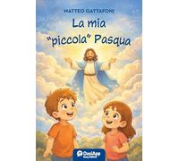 La mia «piccola» Pasqua