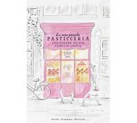 La mia piccola pasticceria. Ediz. a colori