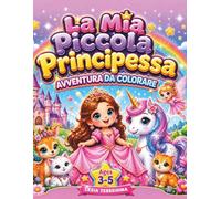 La Mia Piccola Principessa: Avventura da colorare