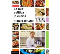 La mia politica in cucina - [Leucotea]