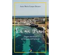 La mia Praia. Viaggio emozionale nel territorio dell'infanzia