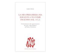 Libri Marco Pavan - La Mia Preghiera Sia Davanti A Te Come Incenso (Sal 147,2).