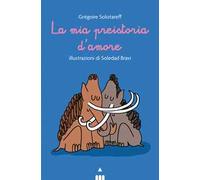 La mia preistoria d'amore