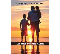 La mia prima alba - Giuseppe Mannarino