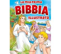 La mia prima Bibbia illustrata. Ediz. a colori
