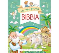 La mia prima Bibbia. La più grande storia mai raccontata