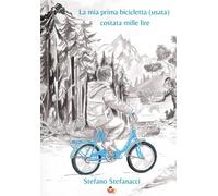 La mia prima bicicletta (usata) costata mille lire - 2024 - Atile