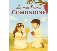 La mia prima comunione: Album per ricordare momenti importanti