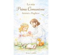 La mia Prima Comunione: Attività e Preghiere
