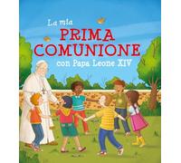 La mia Prima Comunione con Papa Leone XIV. Ediz. a colori