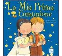 La mia prima comunione. Ediz. illustrata