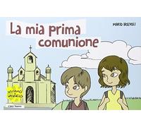 La mia prima comunione. Il segreto della grande famiglia cristiana