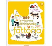 La mia prima enciclopedia della fattoria. Ediz. illustrata