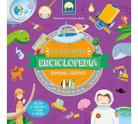 Libri Sorrentino Danila - La Mia Prima Enciclopedia. Domande E Risposte. Ediz. A