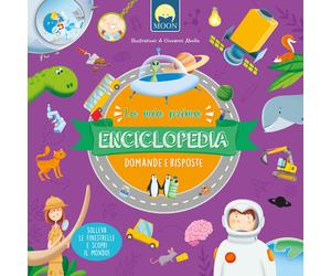 La mia prima enciclopedia. Domande e risposte. Ediz. a colori - Sorrentino...
