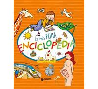 La mia prima enciclopedia. Ediz. a colori