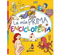 La mia prima enciclopedia. Ediz. a colori