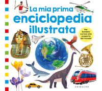La mia prima enciclopedia illustrata. Ediz. a colori - AA.VV.