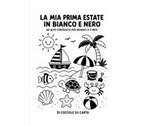 La mia prima estate in bianco e nero: Sagome ad alto contrasto per neonati 0-3 mesi
