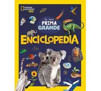 La mia prima grande enciclopedia. Ediz. a colori