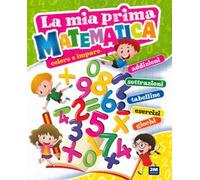 La mia prima matematica. Coloro e imparo