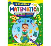 La mia prima matematica. Coloro e imparo. Ediz. a colori