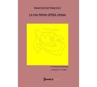 La mia prima opera omnia