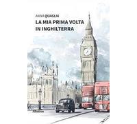 La mia prima volta in Inghilterra